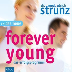 Das Neue Forever Young von Lühn,  Matthias, Strunz,  Dr. med. Ulrich