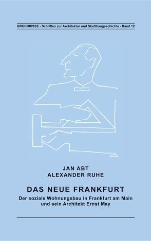 Das Neue Frankfurt von Abt,  Jan, Ebert,  Martin, Ruhe,  Alexander