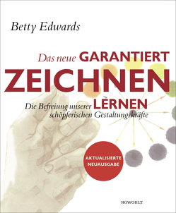 Das neue Garantiert zeichnen lernen von Edwards,  Betty, Schmaltz,  Wiebke