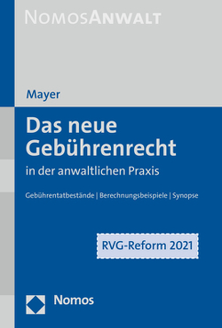 Das neue Gebührenrecht in der anwaltlichen Praxis von Mayer,  Hans-Jochem