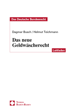 Das neue Geldwäscherecht von Busch,  Dagmar, Teichmann,  Helmut