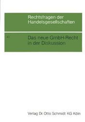 Das neue GmbH-Recht in der Diskussion von Deutler,  K F, Schmidt,  Karsten, Ulmer,  P