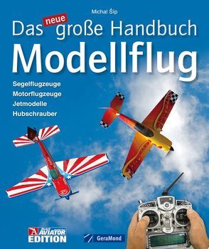 Das neue große Handbuch Modellflug von Sip,  Michal