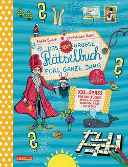 Das neue große Rätselbuch fürs ganze Jahr von Busch,  Nikki, Hahn,  Christiane