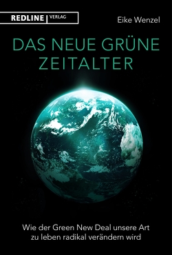 Das neue grüne Zeitalter von Wenzel,  Eike