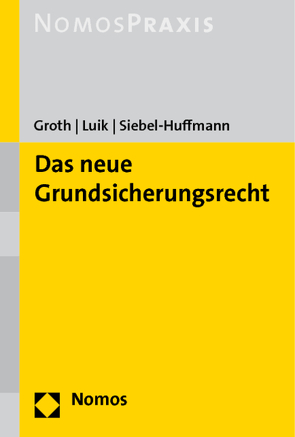 Das neue Grundsicherungsrecht von Groth,  Andy, Luik,  Steffen, Siebel-Huffmann,  Heiko