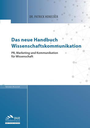 Das neue Handbuch Wissenschaftskommunikation von Honecker,  Patrick