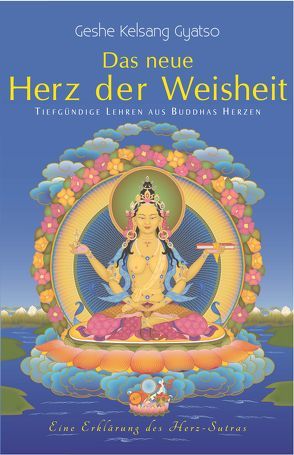 Das neue Herz der Weisheit von Geshe Kelsang,  Gyatso