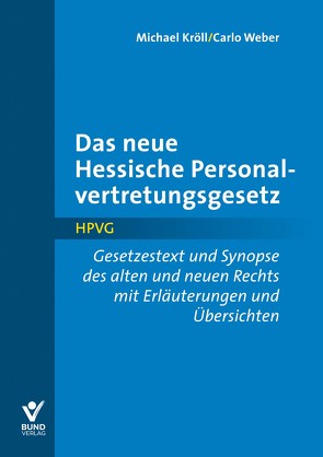 Das neue Hessische Personalvertretungsgesetz von Kröll,  Michael, Weber,  Carlo