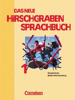 Das neue Hirschgraben Sprachbuch – Werkrealschule Baden-Württemberg / Band 1 – Schülerbuch von Burkhardt,  Ursula, Held,  Dirk, Kromer,  Carmen, Morgen,  Martin, Toupheksis,  Fanni, Vötsch-Graf,  Marie-Louise, Wehrle,  Inge