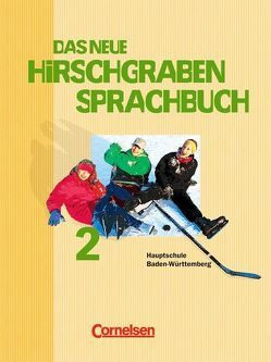 Das neue Hirschgraben Sprachbuch – Werkrealschule Baden-Württemberg / Band 2 – Schülerbuch von Burkhardt,  Ursula, Butz,  Wolfgang, Held,  Dirk, Kromer,  Carmen, Morgen,  Martin, Toupheksis,  Fanni, Vötsch-Graf,  Marie-Louise, Wehrle,  Inge