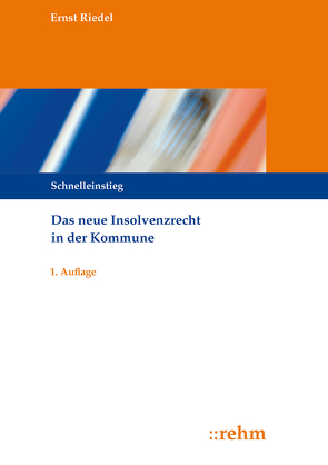 Das neue Insolvenzrecht in der Kommune von Riedel,  Ernst