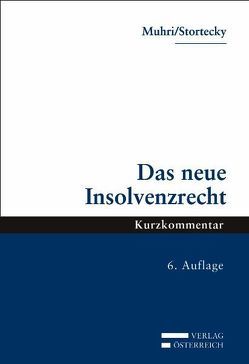 Das neue Insolvenzrecht von Muhri,  Georg, Stortecky,  Felix