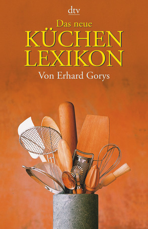 Das neue Küchenlexikon von Gorys,  Erhard, Schimmel,  Peter