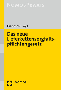 Das neue Lieferkettensorgfaltspflichtengesetz von Grabosch,  Robert