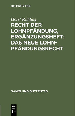 Recht der Lohnpfändung, Ergänzungsheft: Das neue Lohnpfändungsrecht von Rühling,  Horst