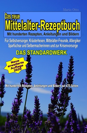 Das neue Mittelalter-Rezeptbuch mit hunderten Rezepten, Anleitungen und Bildern von Otto,  Mario