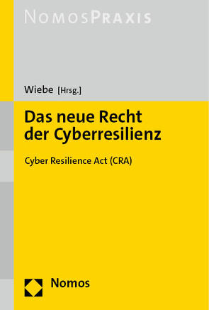 Das neue Recht der Cyberresilienz von Wiebe,  Gerhard