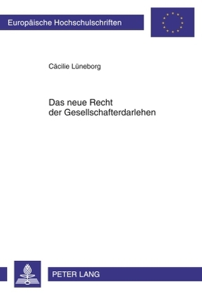 Das neue Recht der Gesellschafterdarlehen von Lüneborg,  Cäcilie