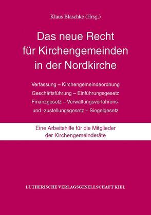 Das neue Recht für Kirchengemeinden in der Nordkirche von Blaschke,  Klaus