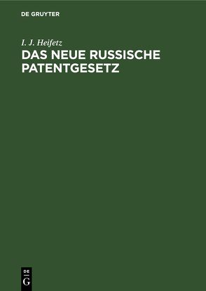 Das neue russische Patentgesetz von Heifetz,  I. J., Martens,  L., Rost,  Hellmut