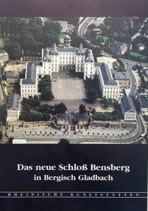Das neue Schloss Bensberg in Bergisch Gladbach von Precht-von Taboritzki,  Barbara