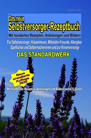 Das neue Selbstversorger-Rezeptbuch – Mit hunderten Rezepten, Anleitungen und Bildern: Für Mittelalter-Fr von Otto,  Mario