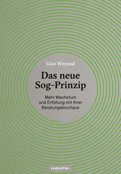 Das neue Sog-Prinzip von Weyand,  Giso