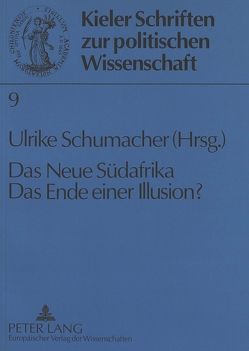 Das Neue Südafrika- Das Ende einer Illusion? von Schumacher,  Ulrike