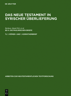 Das Neue Testament in syrischer Überlieferung. Die Paulinischen Briefe / Römer- und 1. Korintherbrief von Aland,  Barbara, Juckel,  Andreas