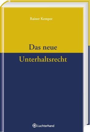 Das neue Unterhaltsrecht von Kemper,  Rainer