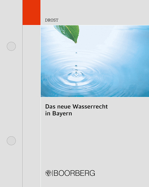 Das neue Wasserrecht in Bayern von Drost,  Ulrich, Ell,  Marcus, Wagner,  Thomas