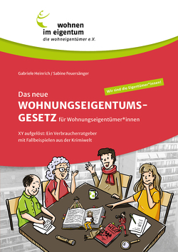 Das neue Wohnungseigentumsgesetz für Wohnungseigentümer*innen von Feuersänger,  Sabine, Heinrich,  Gabriele