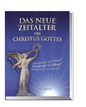 Das Neue Zeitalter des Christus Gottes von Gabriele