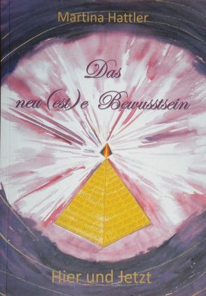 „Das neu(est)e Bewusstsein“ von Cohan,  Maha, Hattler,  Martina, Witzenberger,  Anita