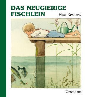 Das neugierige Fischlein von Beskow,  Elsa, Plattner,  Diethild