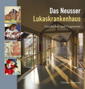 Das Neusser Lukaskrankenhaus von Frommert,  Christian