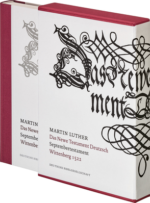 Das Newe Testament Deutzsch. Septembertestament. Faksimile-Ausgabe: das Neue Testament, wie es Martin Luther 1522 auf der Wartburg übersetzt hat. Mit Holzschnitten von Lukas Cranach. von Cranach,  Lucas, Luther,  Martin, Seidel,  Thomas A.