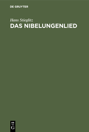 Das Nibelungenlied von Stieglitz,  Hans