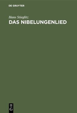 Das Nibelungenlied von Stieglitz,  Hans