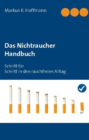 Das Nichtraucher Handbuch von Hoffmann,  Markus K.