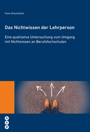 Das Nichtwissen der Lehrperson von Schumacher,  Irene