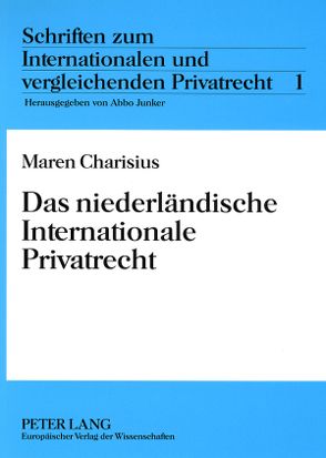 Das niederländische Internationale Privatrecht von Charisius,  Maren