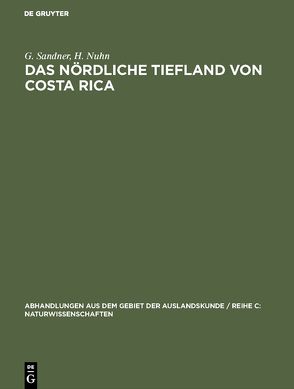 Das nördliche Tiefland von Costa Rica von Nuhn,  H., Sandner,  G.