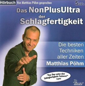 Das NonPlusUltra der Schlagfertigkeit von Pöhm,  Matthias