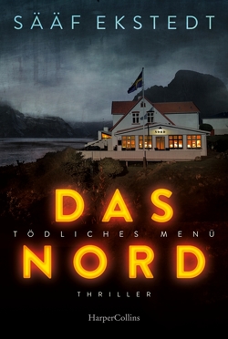 Das Nord von Ekstedt,  Katarina, Stadler,  Max, Winberg Sääf,  Anna