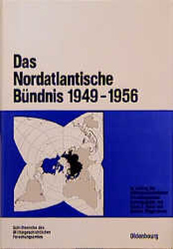 Das Nordatlantische Bündnis 1949-1956 von Hebert,  Günther, Maier,  Klaus A., Wiggershaus,  Norbert