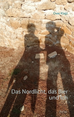 Das Nordlicht, das Bier und ich von Klajü,  Owe