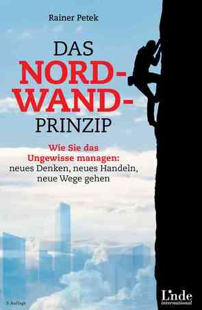 Das Nordwand-Prinzip von Petek,  Rainer