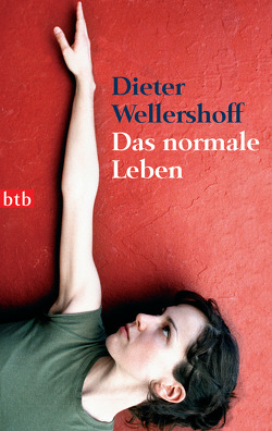 Das normale Leben von Wellershoff,  Dieter